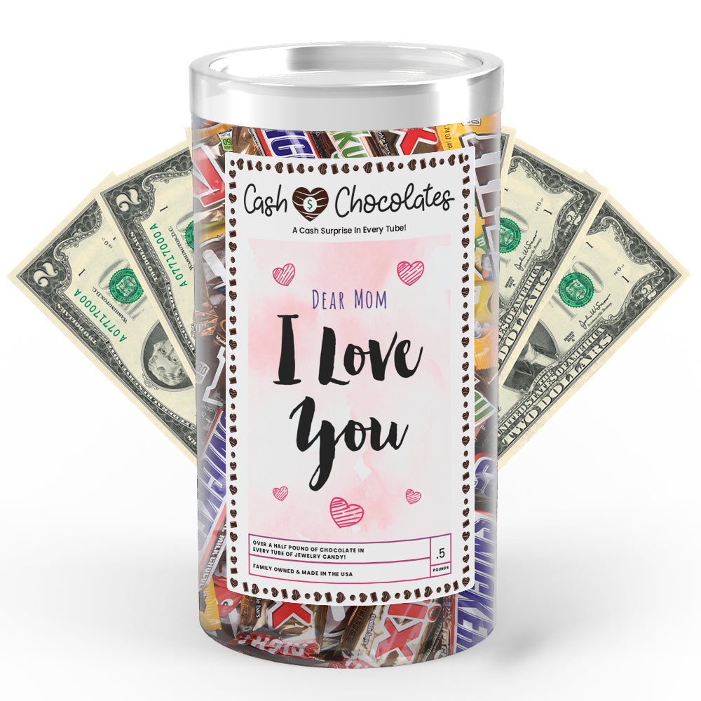 Dear Mom I Love You Cash Chocolates