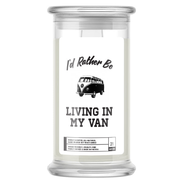 I'd rather be Living in My Van Candles
