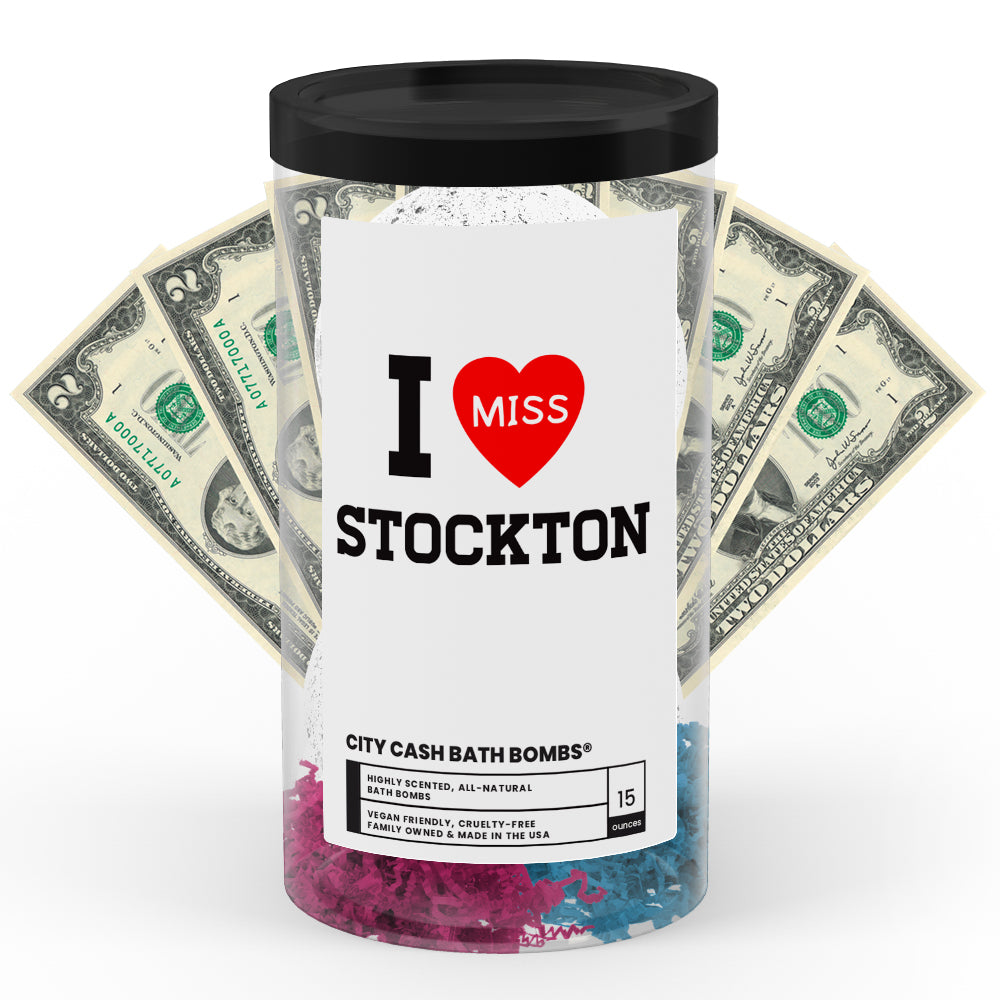 I miss Stockton City Cash Bath Bombs