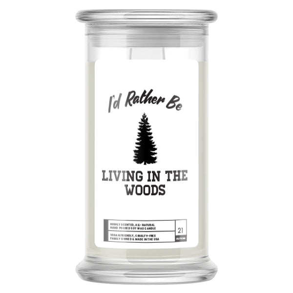 I'd rather be Living in The Woods Candles