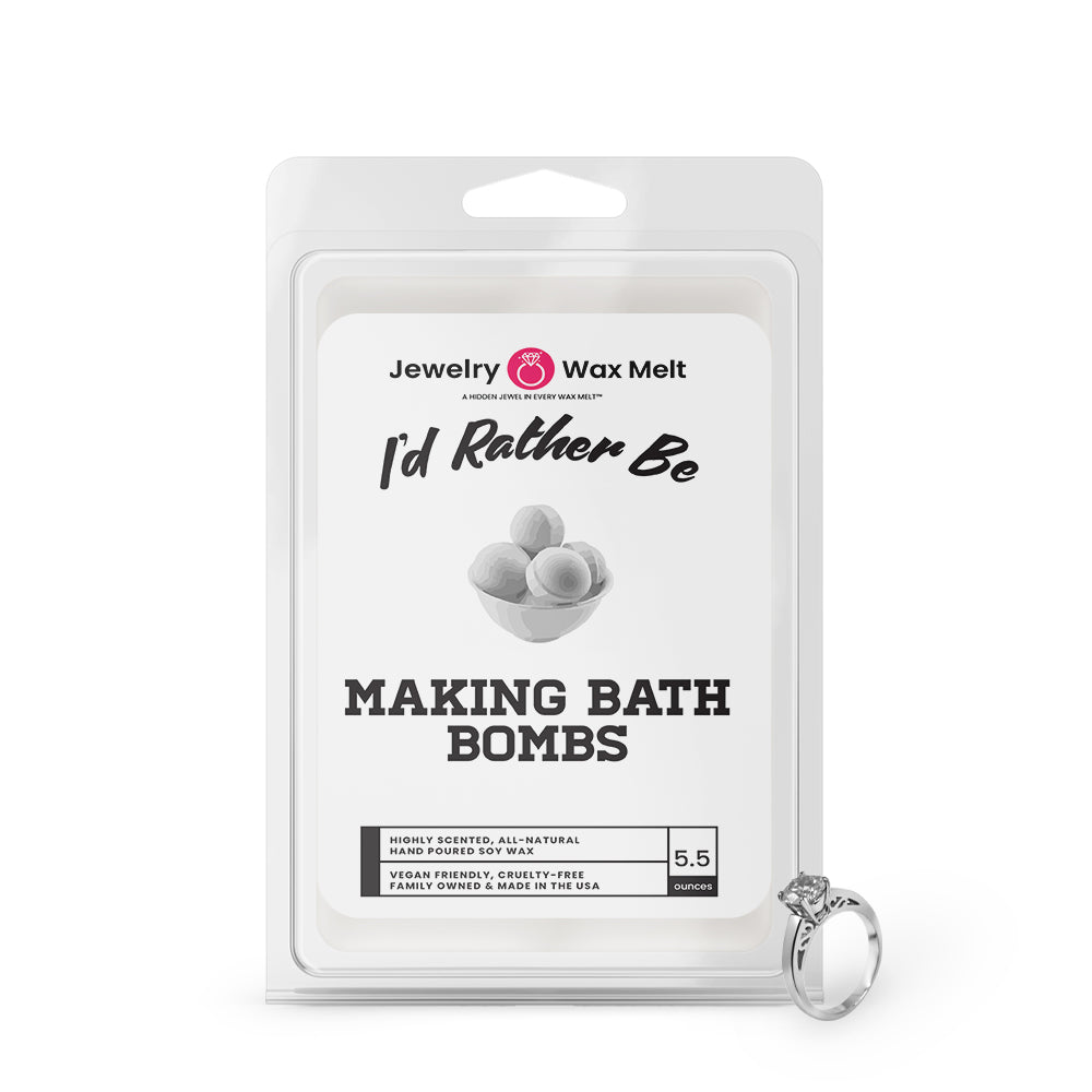 I'd rather be Making Bath Bombs Jewelry Wax Melts