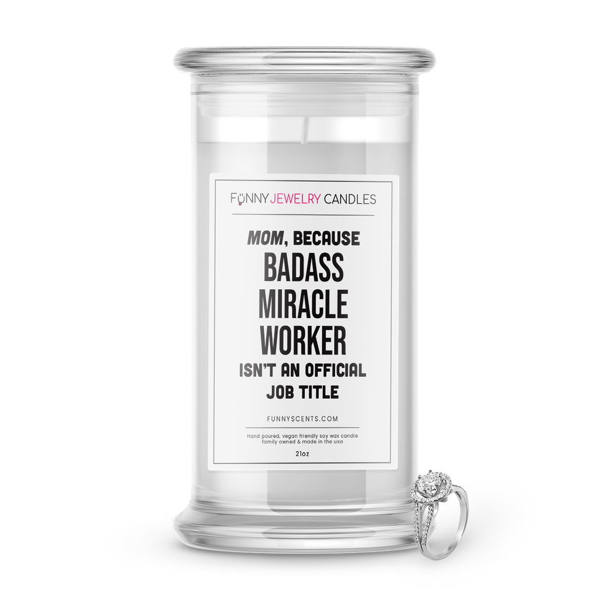 Mom, Because Badass Miracle Worker isn't an official Job Title Jewelry Funny Candles