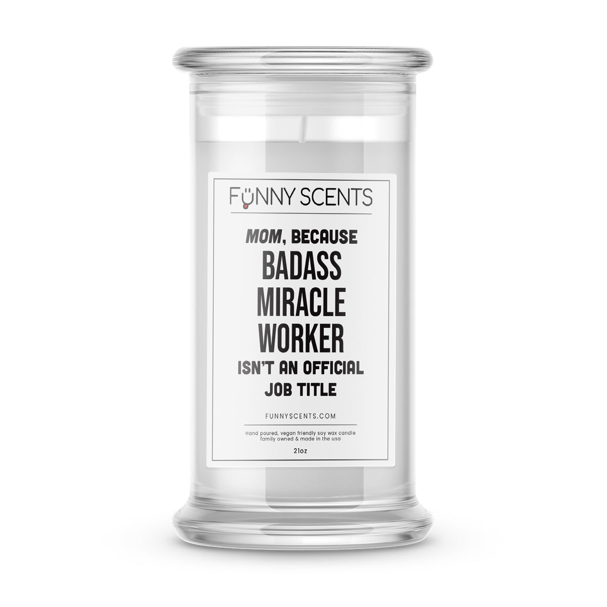 Mom, Because Badass Miracle Worker isn't an official Job Title Funny Candles