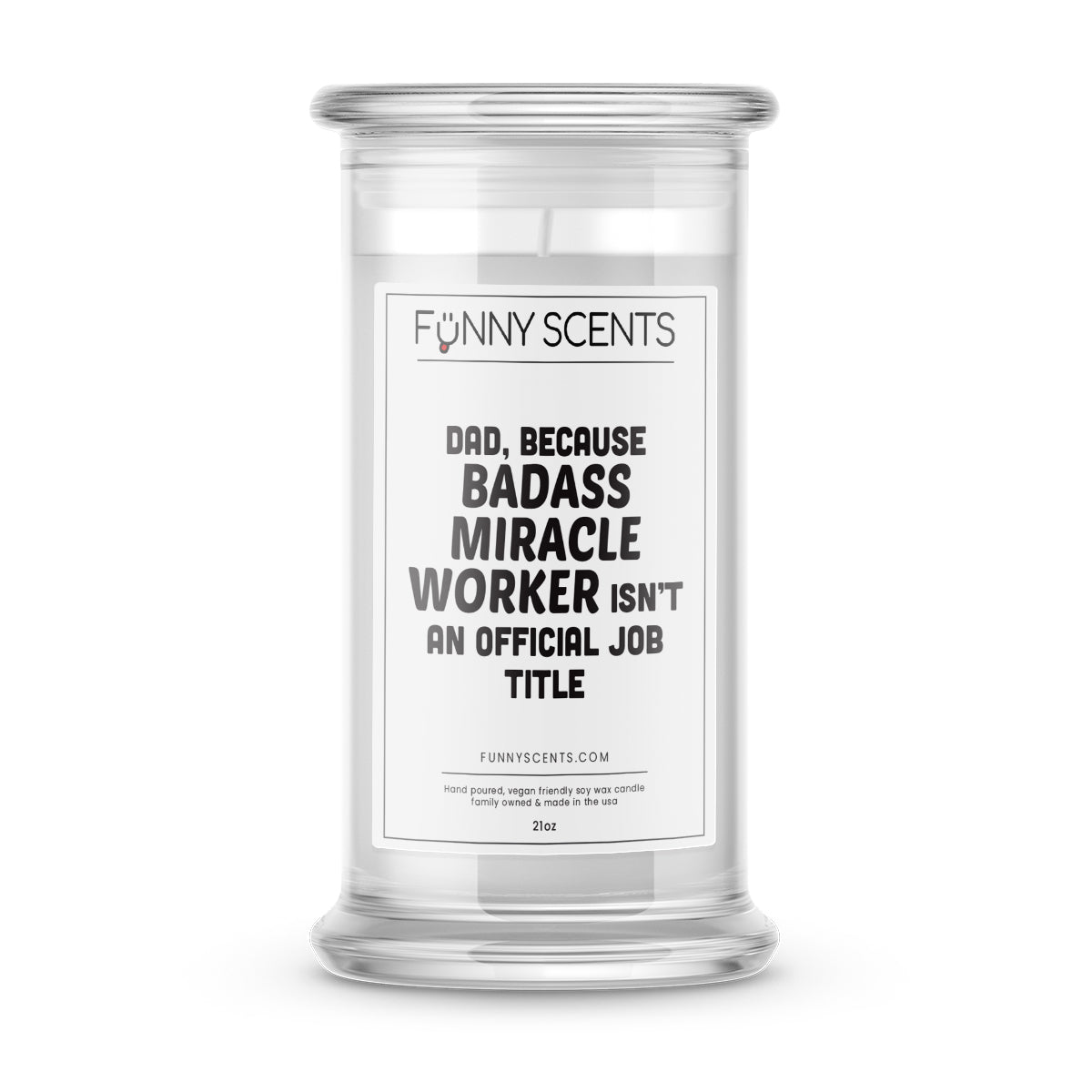 Dad, Because Badass Miracle Worker isn't An Official Job Title Funny Candles