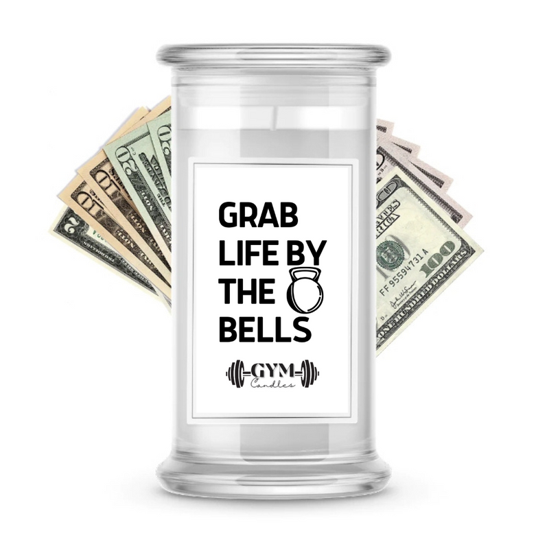 GRAB LIFE BY THE BELLS | Cash Gym Candles