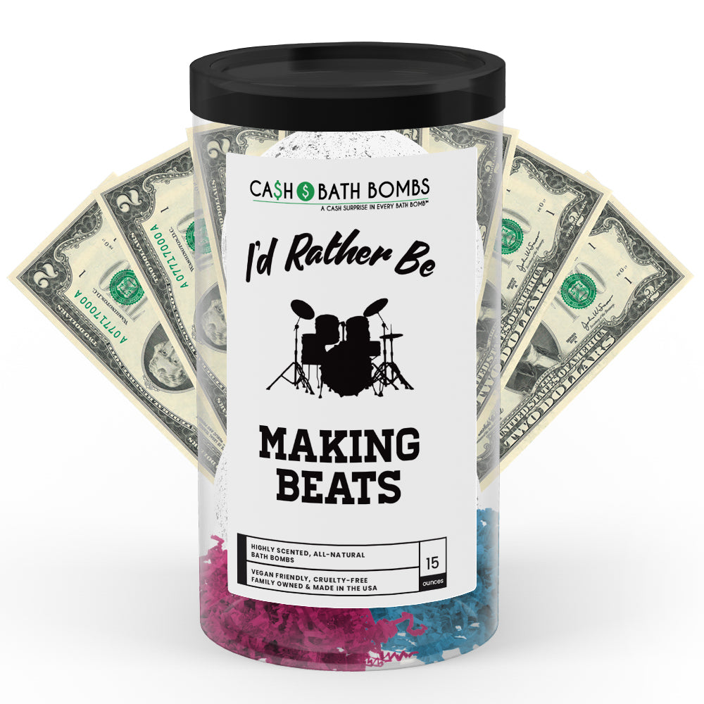 I'd rather be Making Beats Cash Bath Bombs