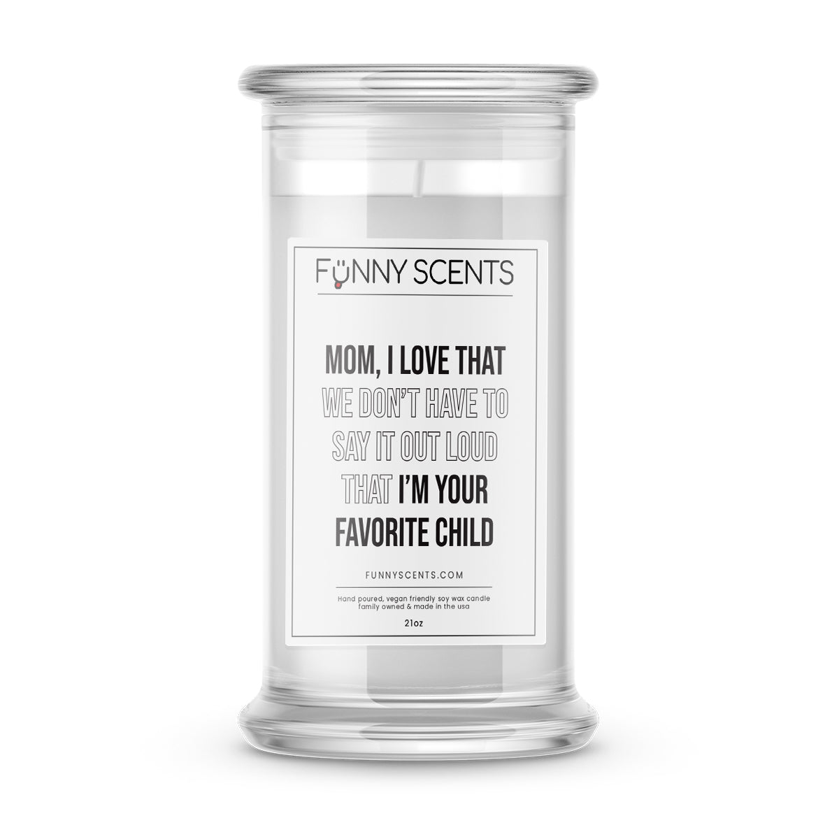 Mom, I love that we don't have to say it out loud that I'm your Favorite Child Funny Candles