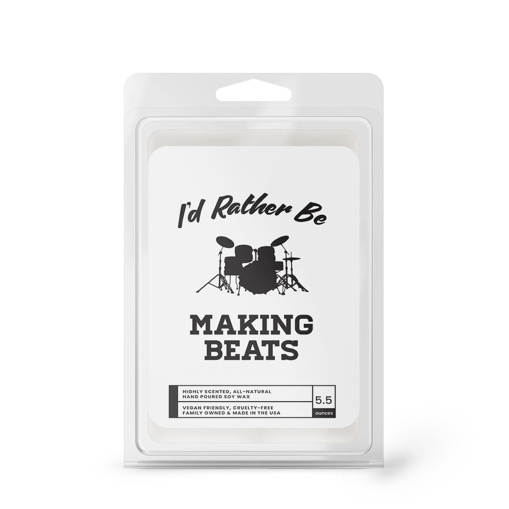 I'd rather be Making Beats Wax Melts