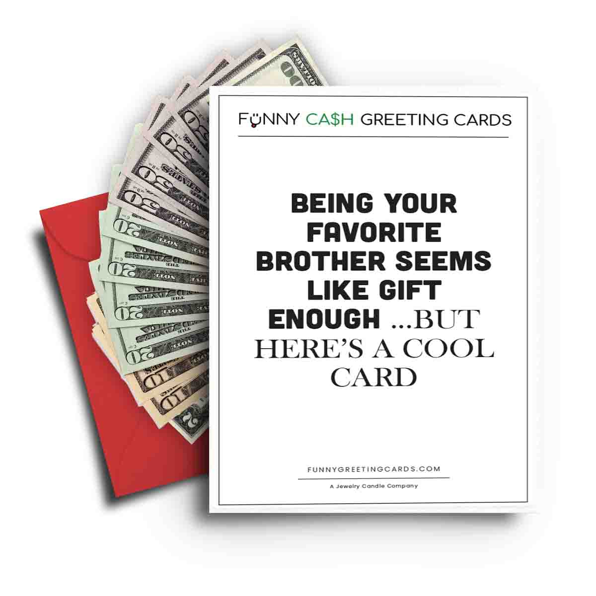Being Your Favorite Brother Seems Like Gift Enough...But Here is Cool Candle Funny Cash Greeting Cards