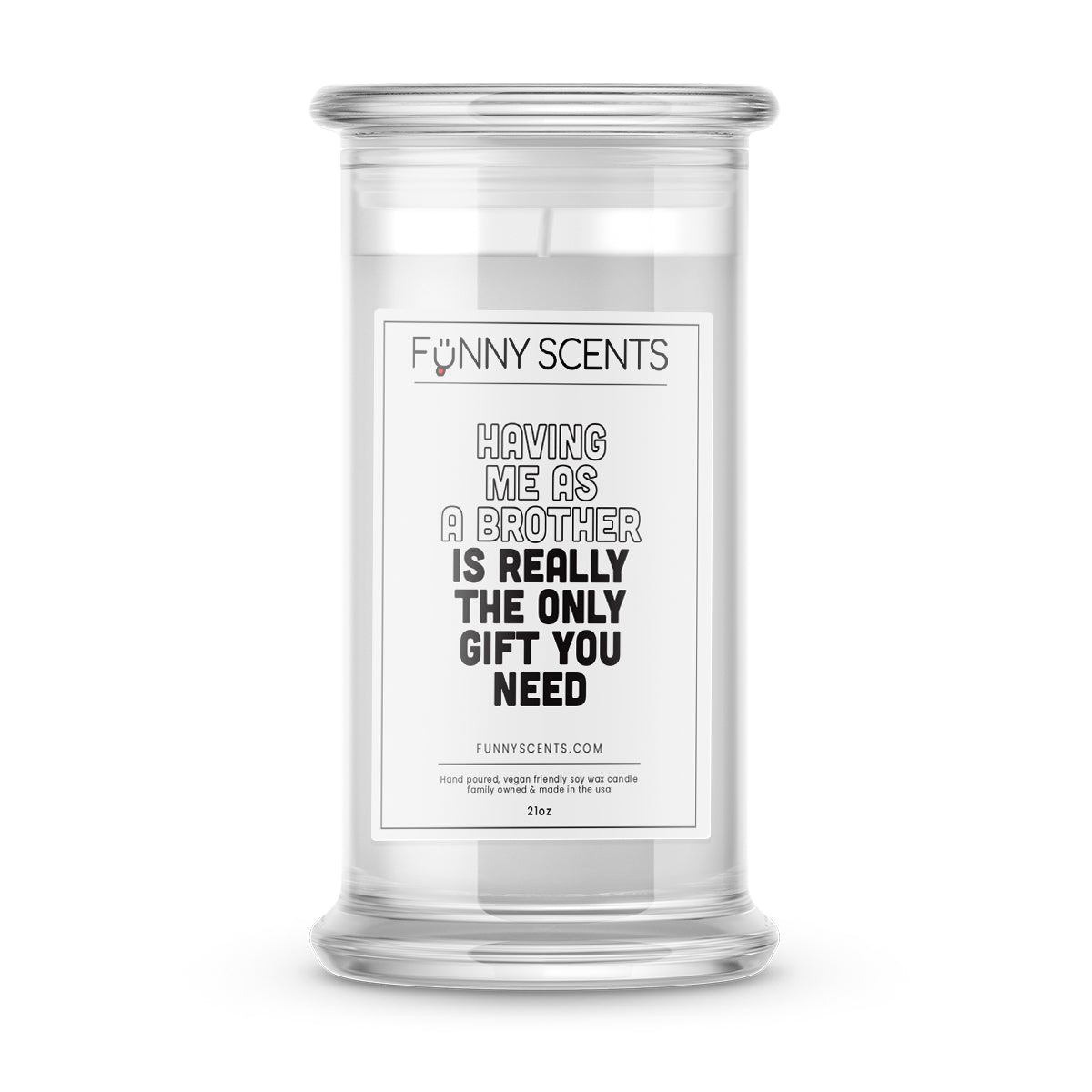 Having Me as a Brother is Really The Only Gift You Need Funny Candles