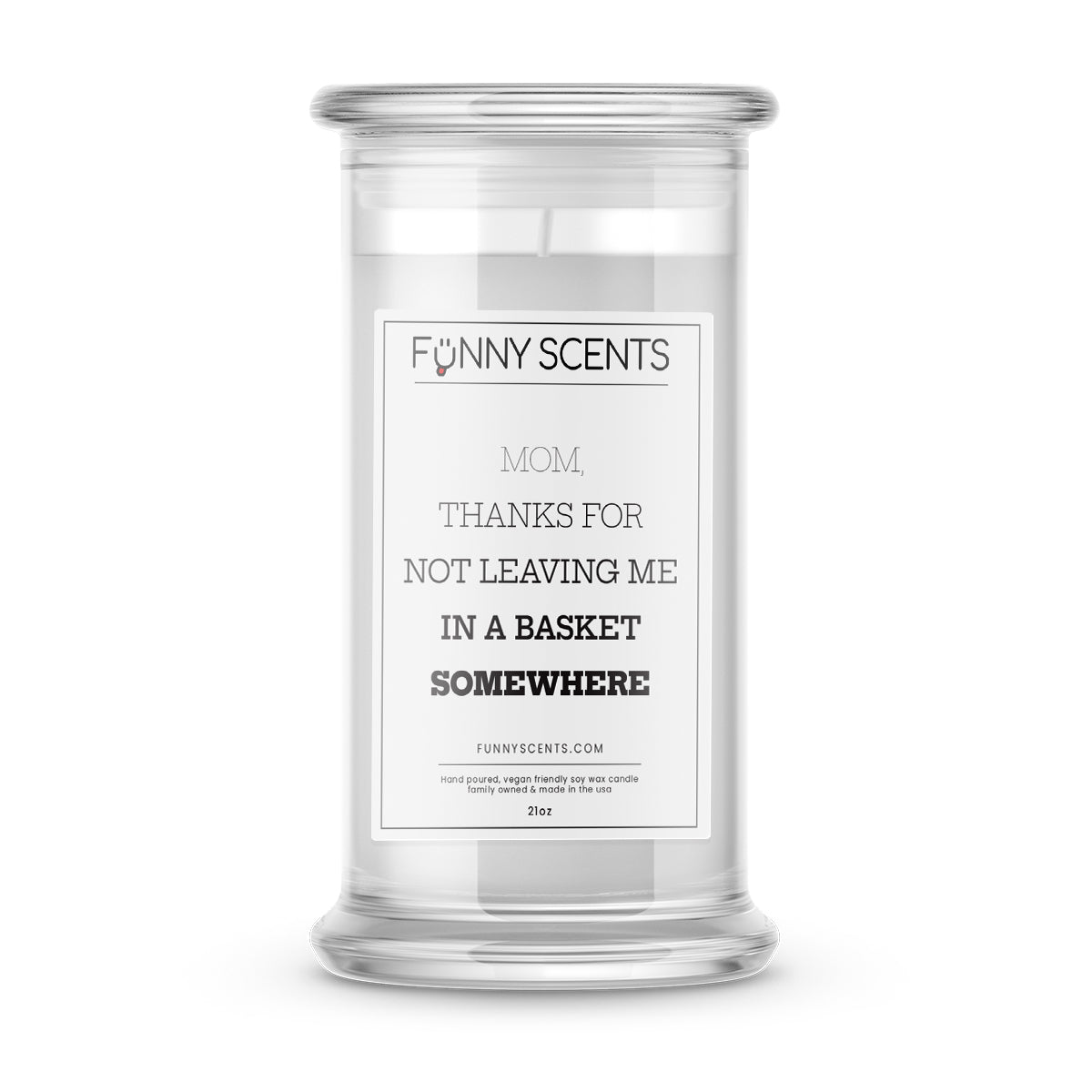 Mom, Thanks For Not Leaving me in a Basket Somewhere Funny Candles