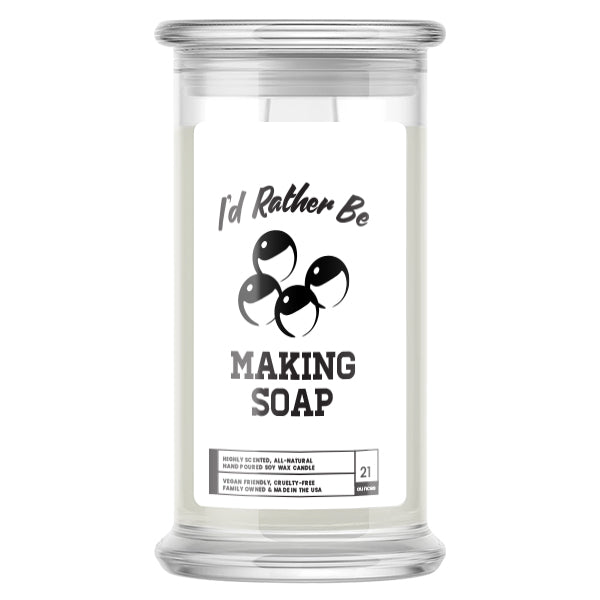 I'd rather be Making Shop Candles