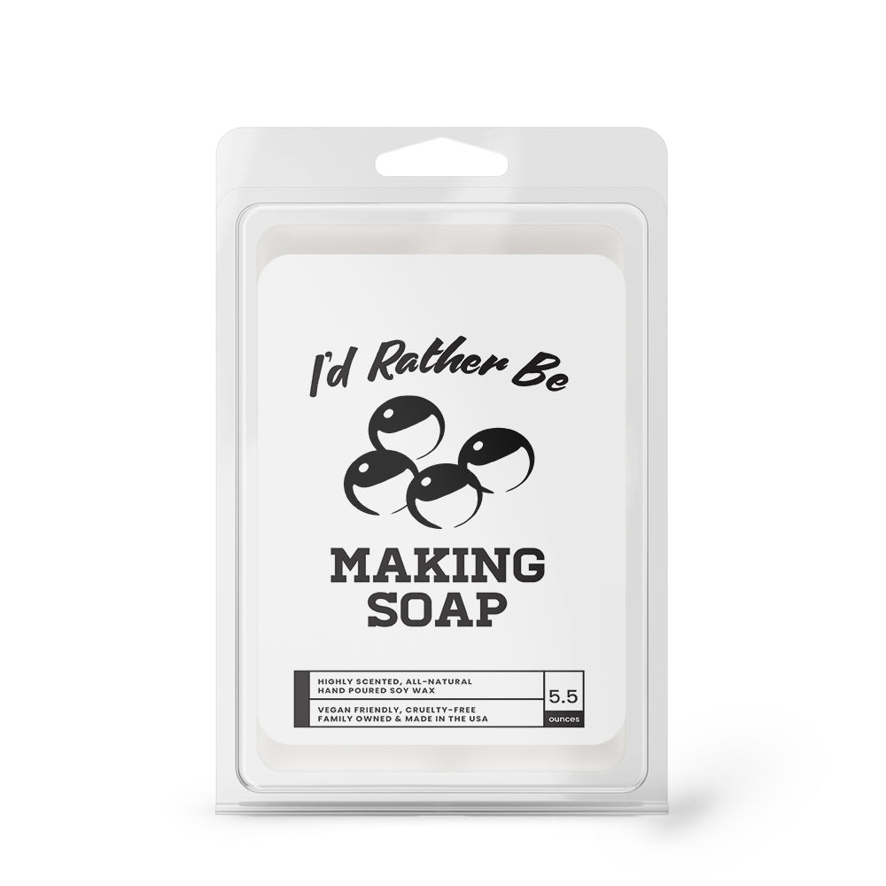 I'd rather be Making Shop Wax Melts
