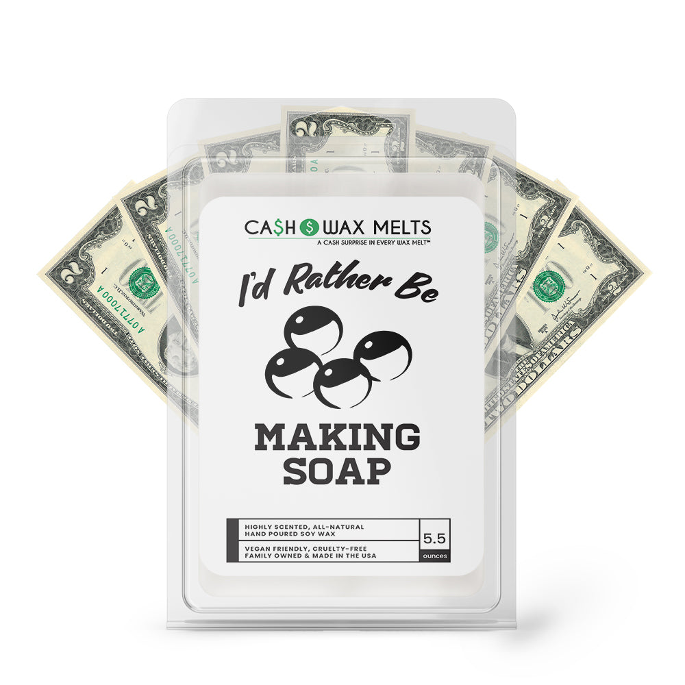 I'd rather be Making Shop Cash Wax Melts