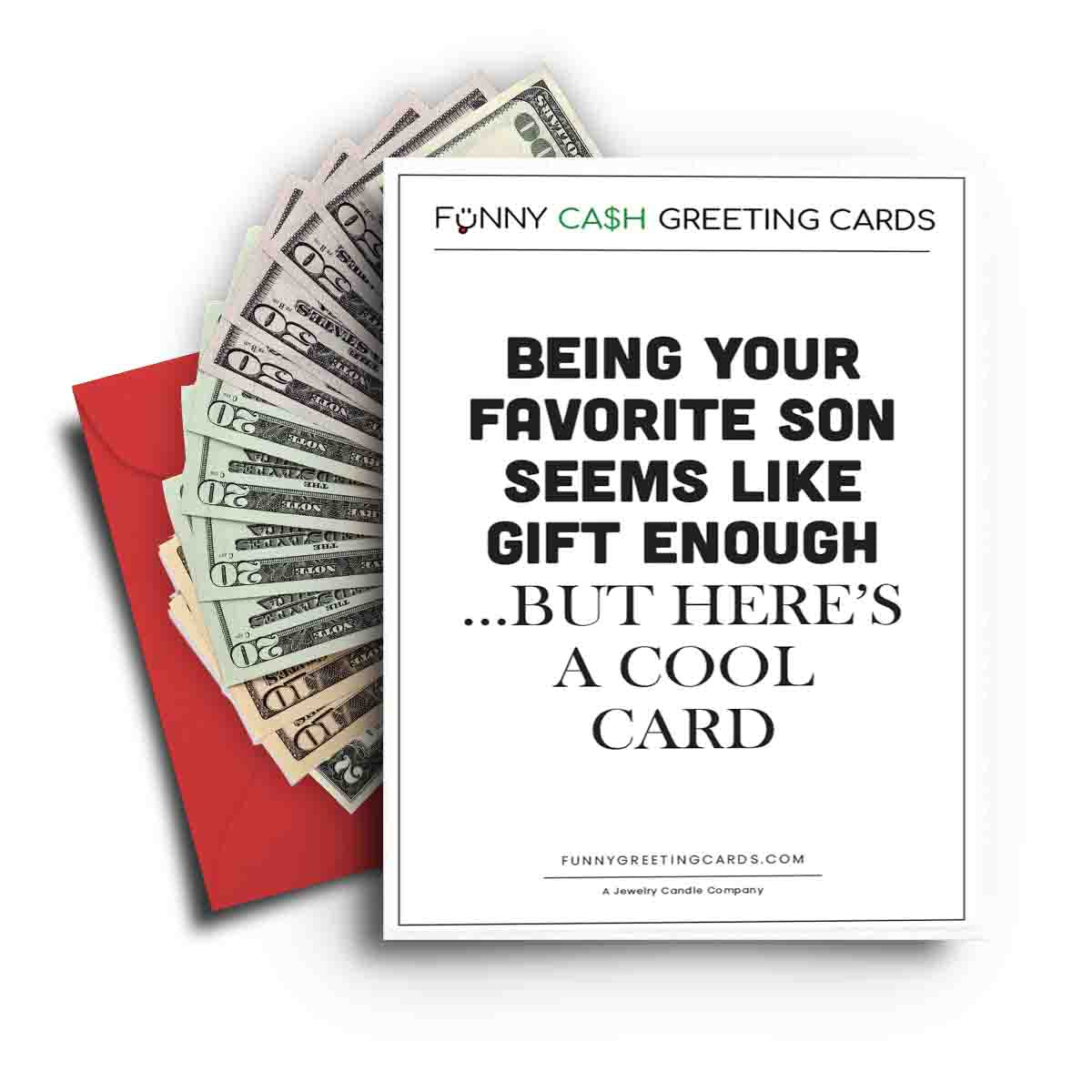Being Your Favorite Son Seems Like Gift Enough... But Here is Cool Candle Funny Cash Greeting Cards