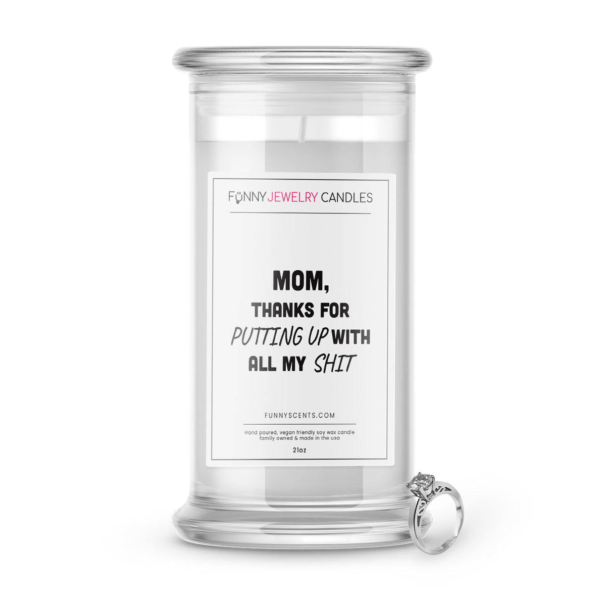 Mom, Thanks For Putting up with all my shit Jewelry Funny Candles