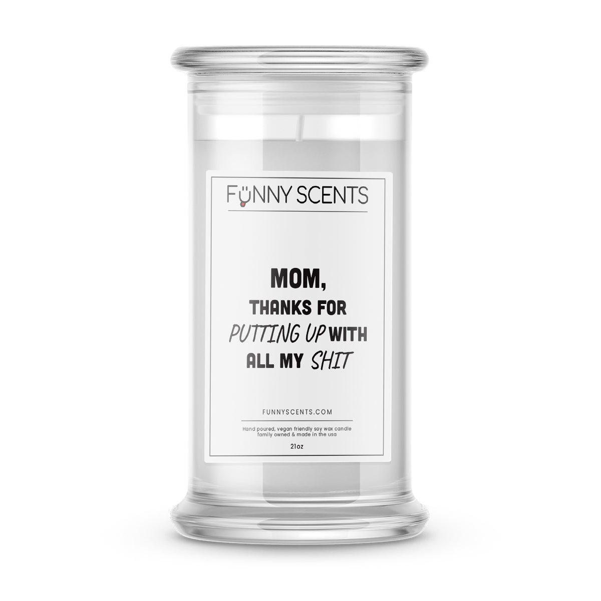 Mom, Thanks For Putting up with all my shit Funny Candles
