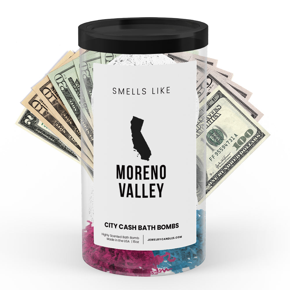 Smells Like Moreno Valley City Cash Bath Bombs