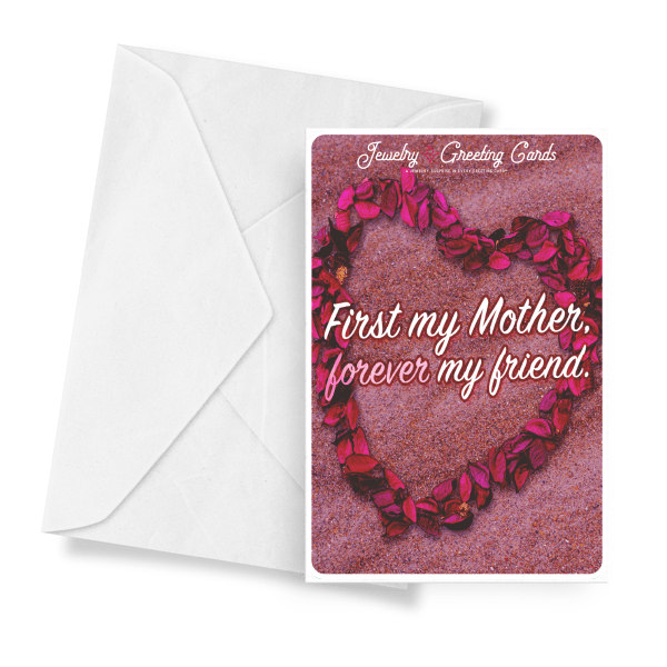 First My Mother, Forever My Friend | Mother's Day Jewelry Greeting Cards®-Jewelry Greeting Cards-The Official Website of Jewelry Candles - Find Jewelry In Candles!