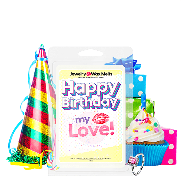 Happy Birthday My Love! Happy Birthday Jewelry Wax Melt