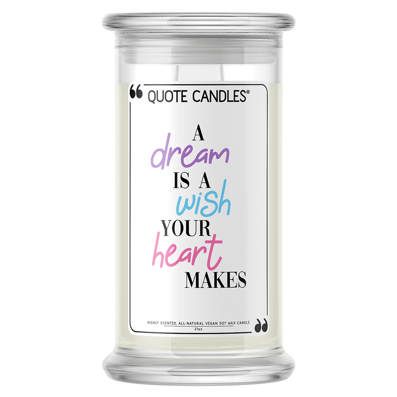 A Dream is a Wish Your Heart Makes | Quote Candle®-Quote Candles-The Official Website of Jewelry Candles - Find Jewelry In Candles!