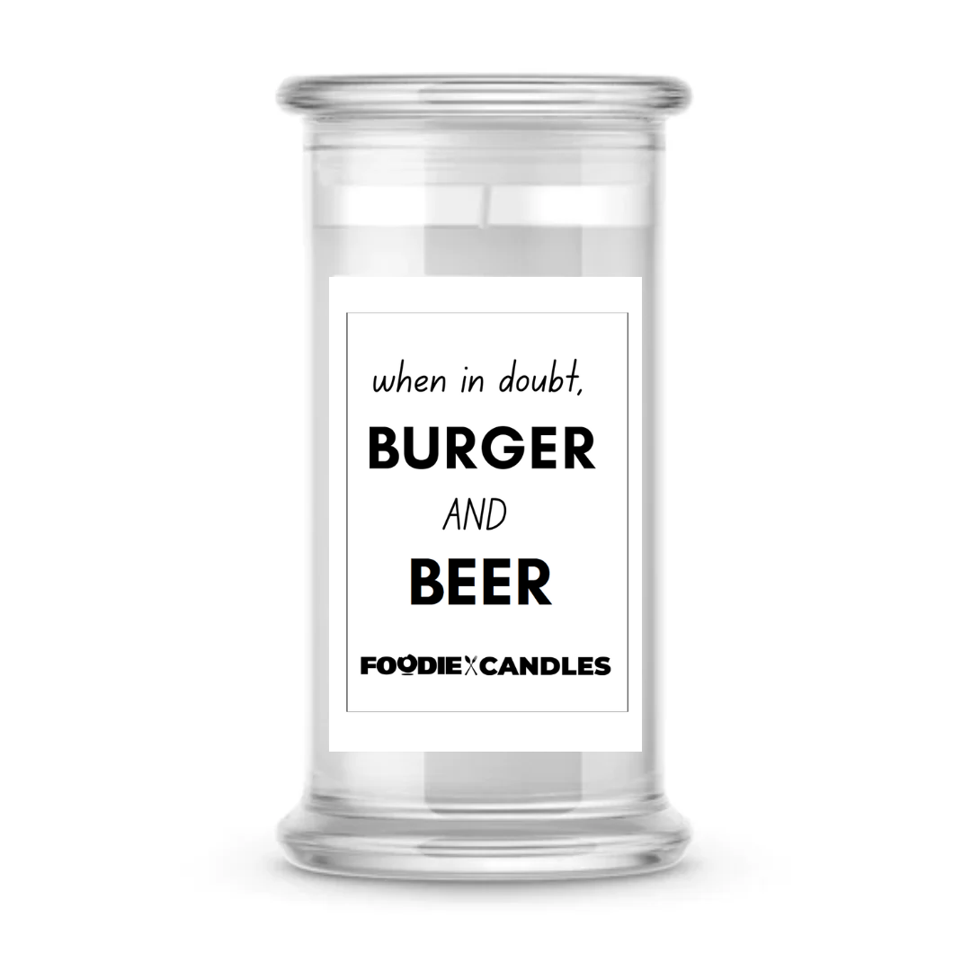 When in doubt, Burger and beer | Foodie Candles
