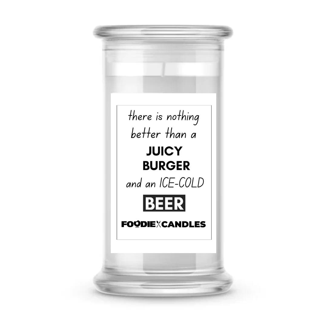 There is nothing better than a Juicy Burger and ice-cold beer | Foodie Candles