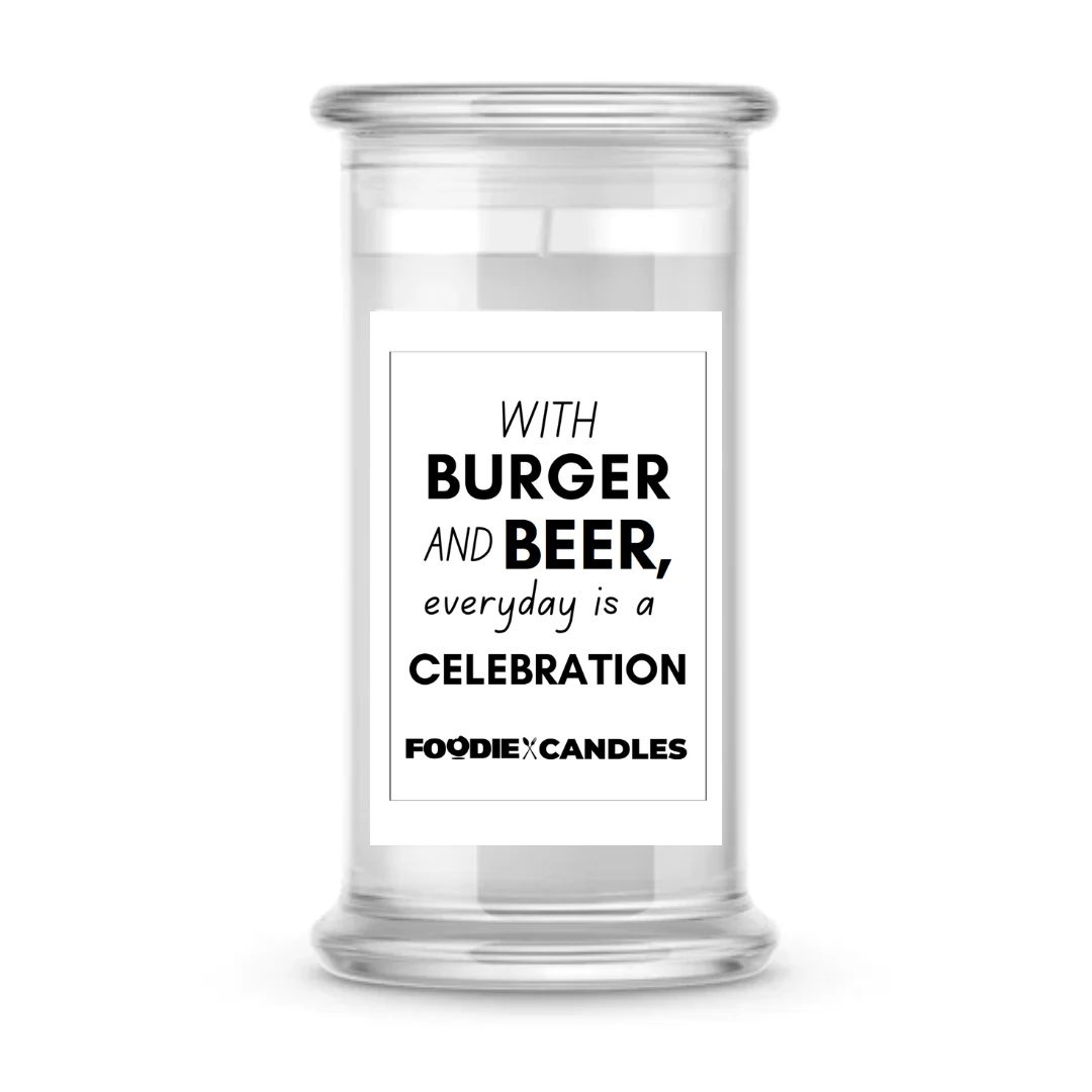 With Burger and beer, everyday is a celebration | Foodie Candles