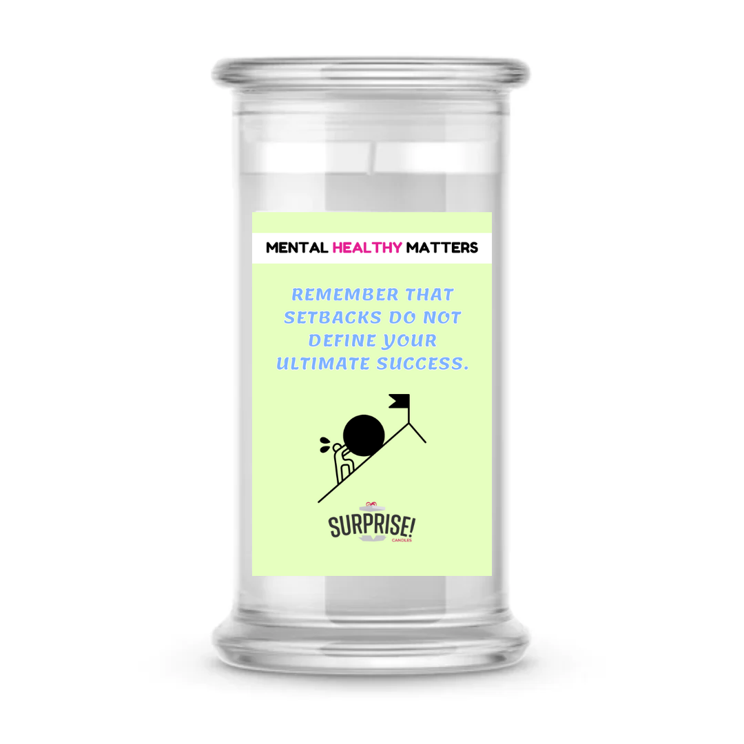 REMEMBER THAT SETBACKS DO NOT DEFINE YOUR ULTIMATE SUCCESS | MENTAL HEALTH CANDLES