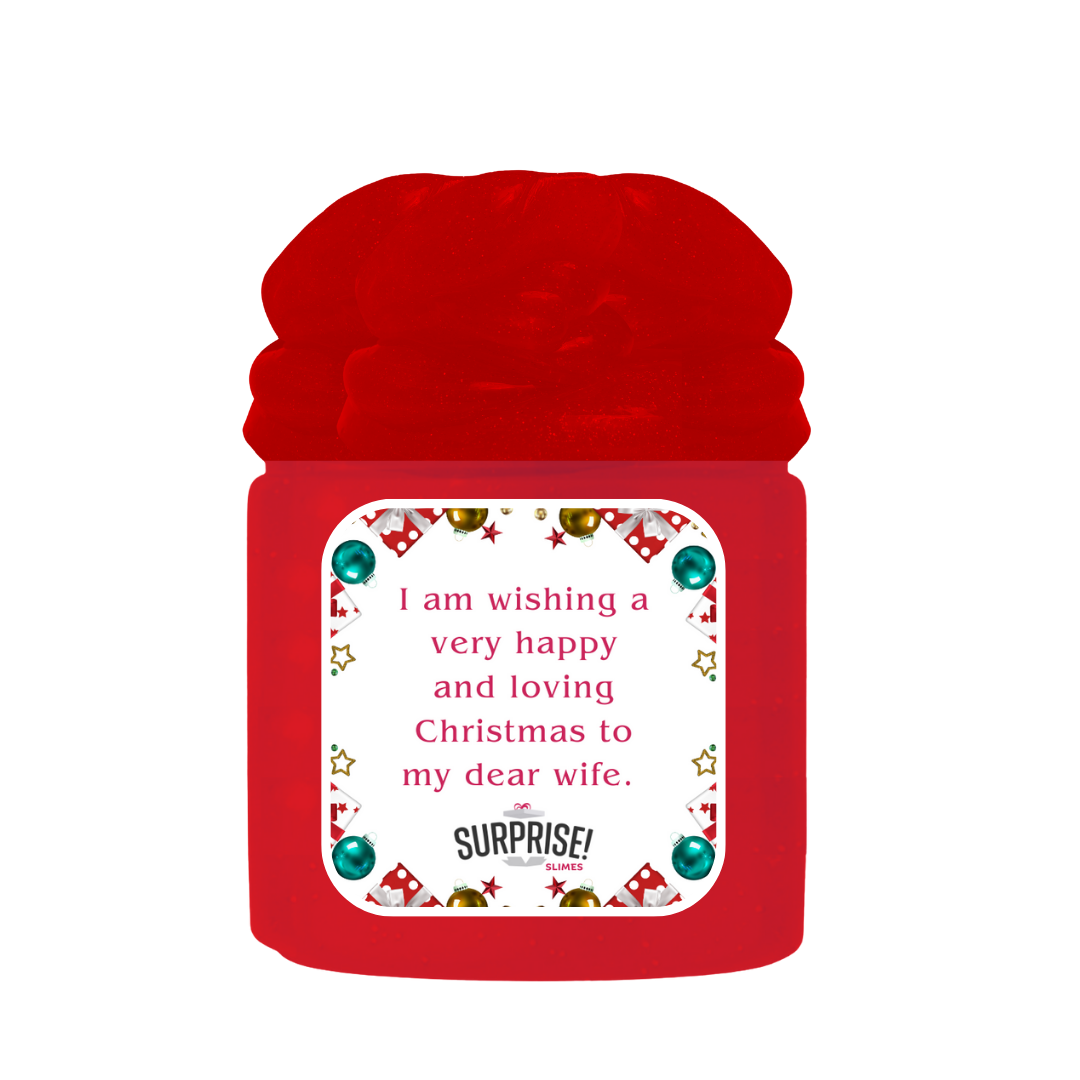 I AM WISHING A VERY HAPPY AND LOVING CHRISTMAS TO MY DEAR WIFE.MERRY CHRISTMAS SLIME