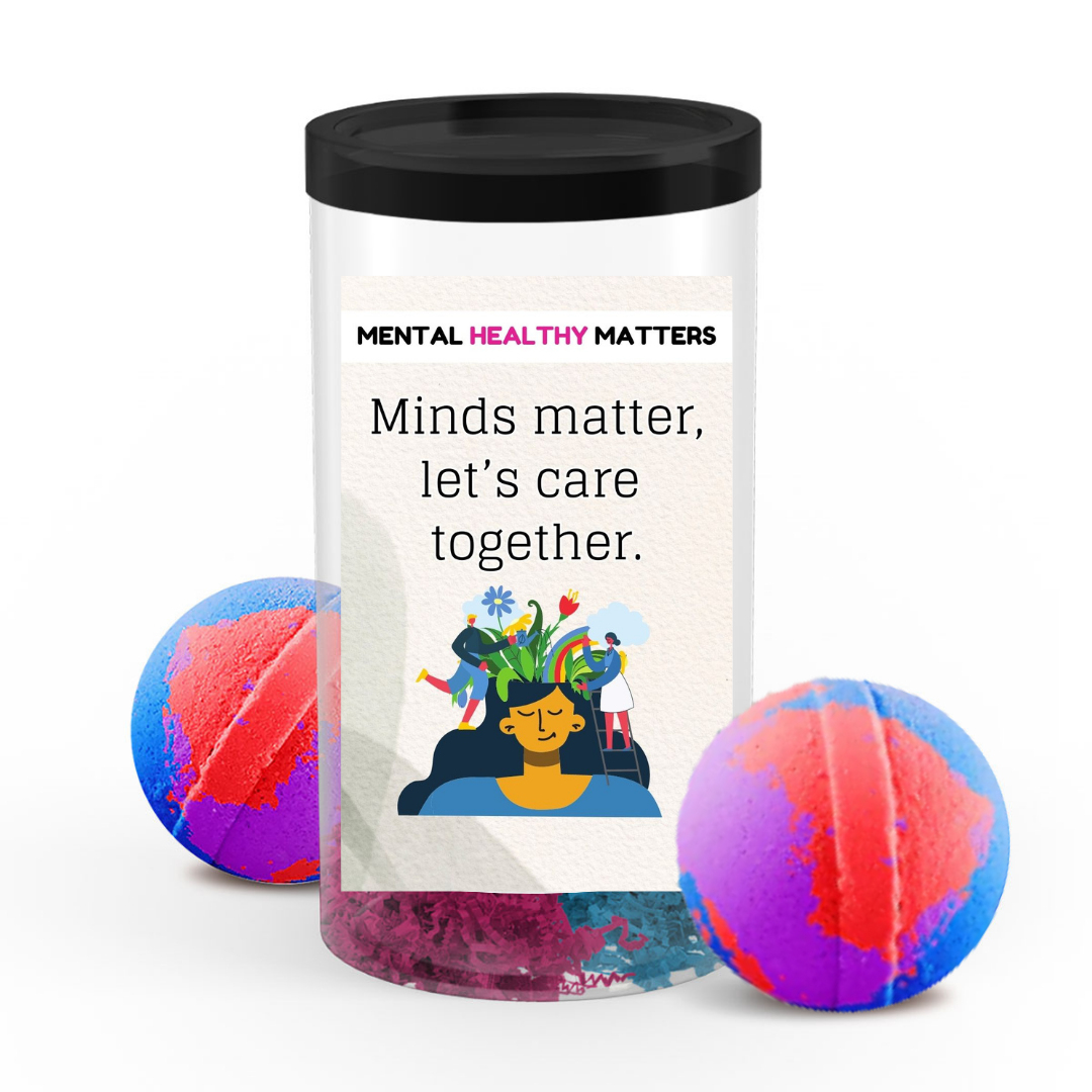 MINDS MATTER, LET'S CARE TOGETHER | MENTAL HEALTH  BATH BOMBS