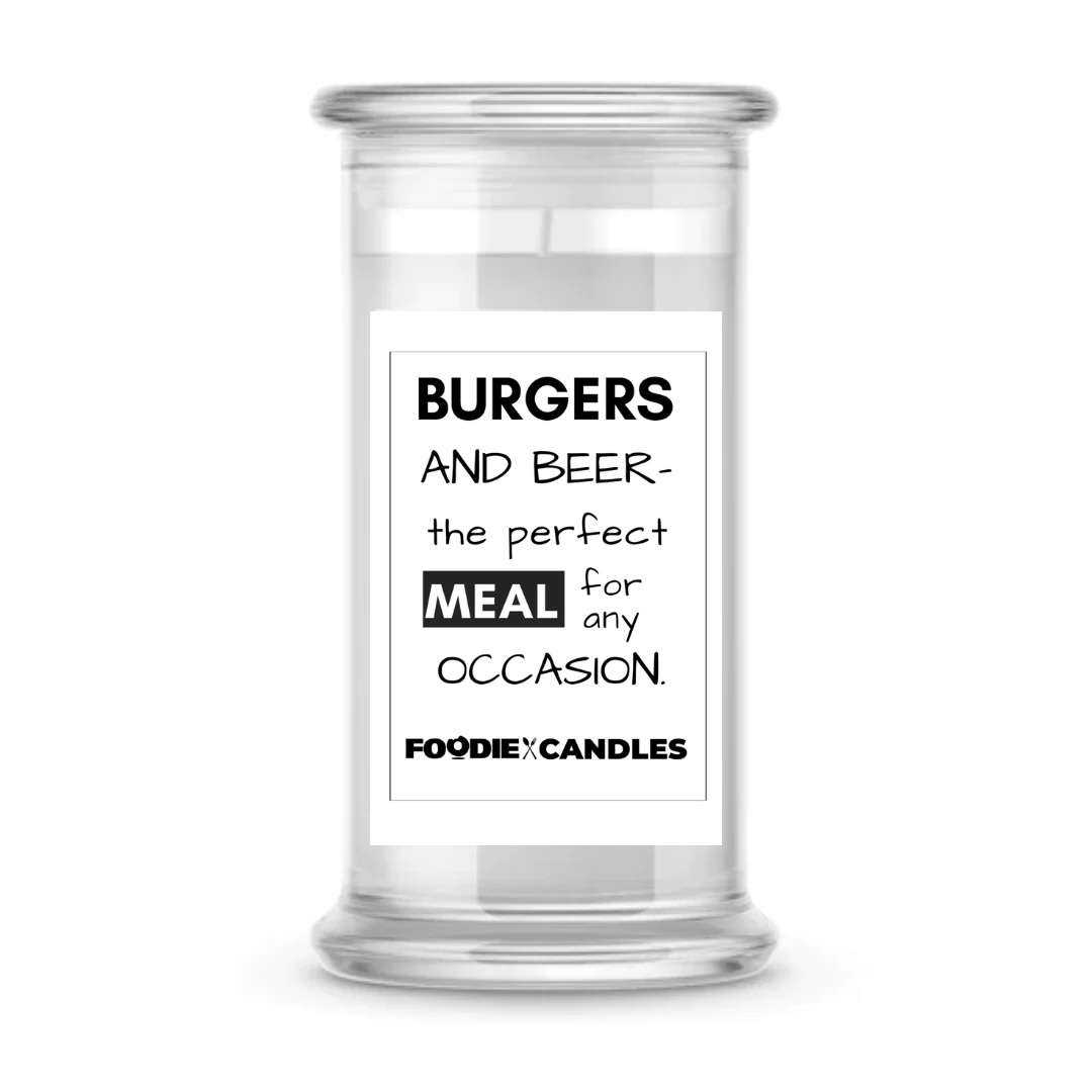 Burgers and Beer - the perfect meal for any Occasion | Foodie Candles