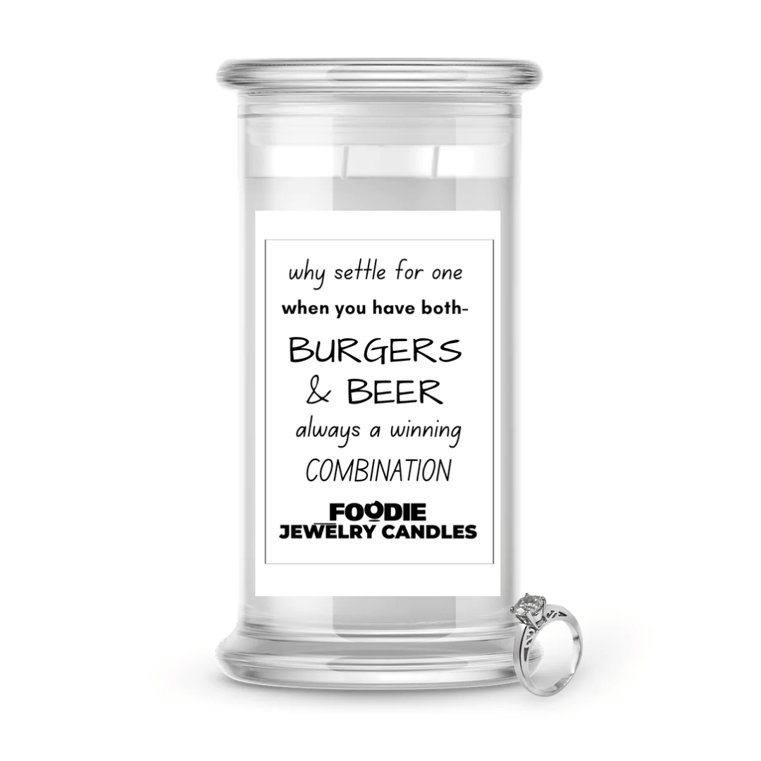 Why settle for me when you have  both- Burgers & Beer Always  a winning combination | Foodie Jewelry Candles