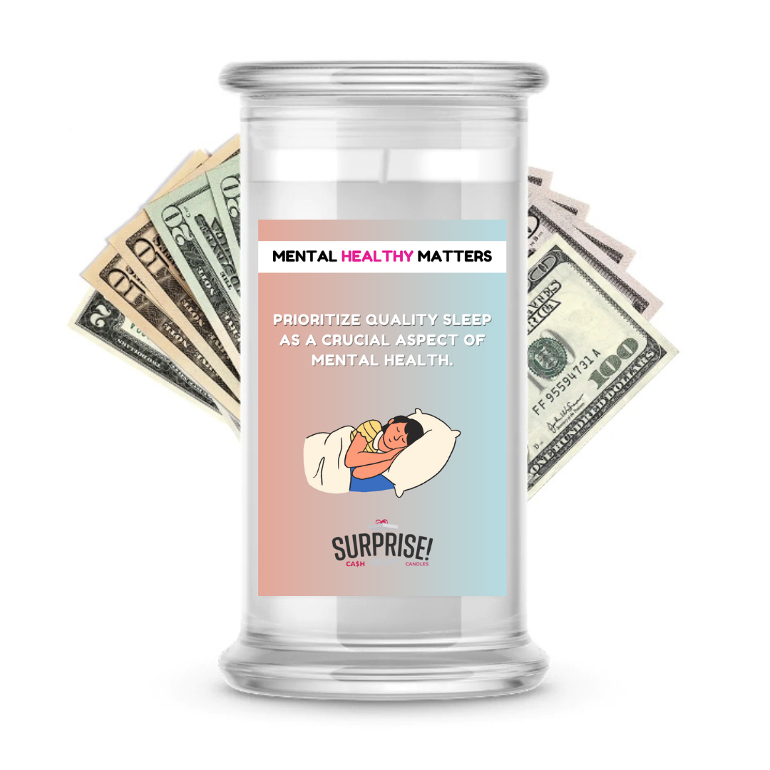 PRIORITIZE QUALITY SLEEP AS A CRUCIAL ASPECT OF MENTAL HEALTH | MENTAL HEALTH CASH CANDLES