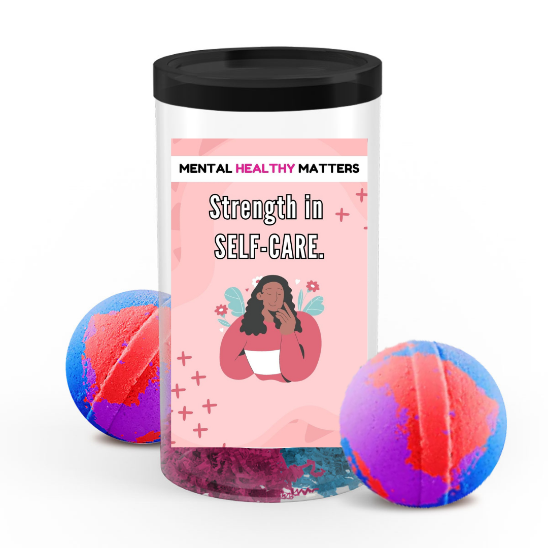 STRENGTH IN SELF-CARE | MENTAL HEALTH  BATH BOMBS