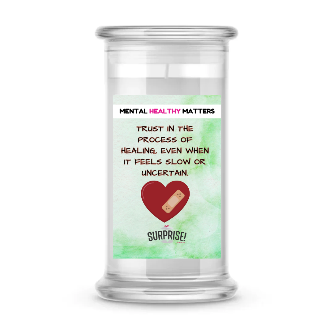TRUST IN THE PROCESS OF HEALING, EVEN WHEN IT FEELS SLOW OR UNCERTAIN | MENTAL HEALTH CANDLES