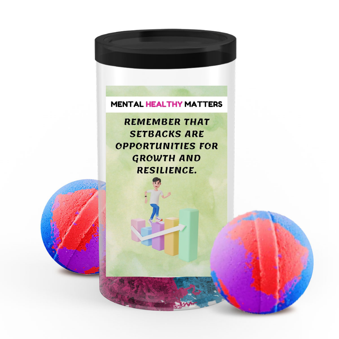 REMEMBER THAT SETBACKS ARE OPPORTUNITIES FOR GROWTH AND RESILIENCE | MENTAL HEALTH  BATH BOMBS