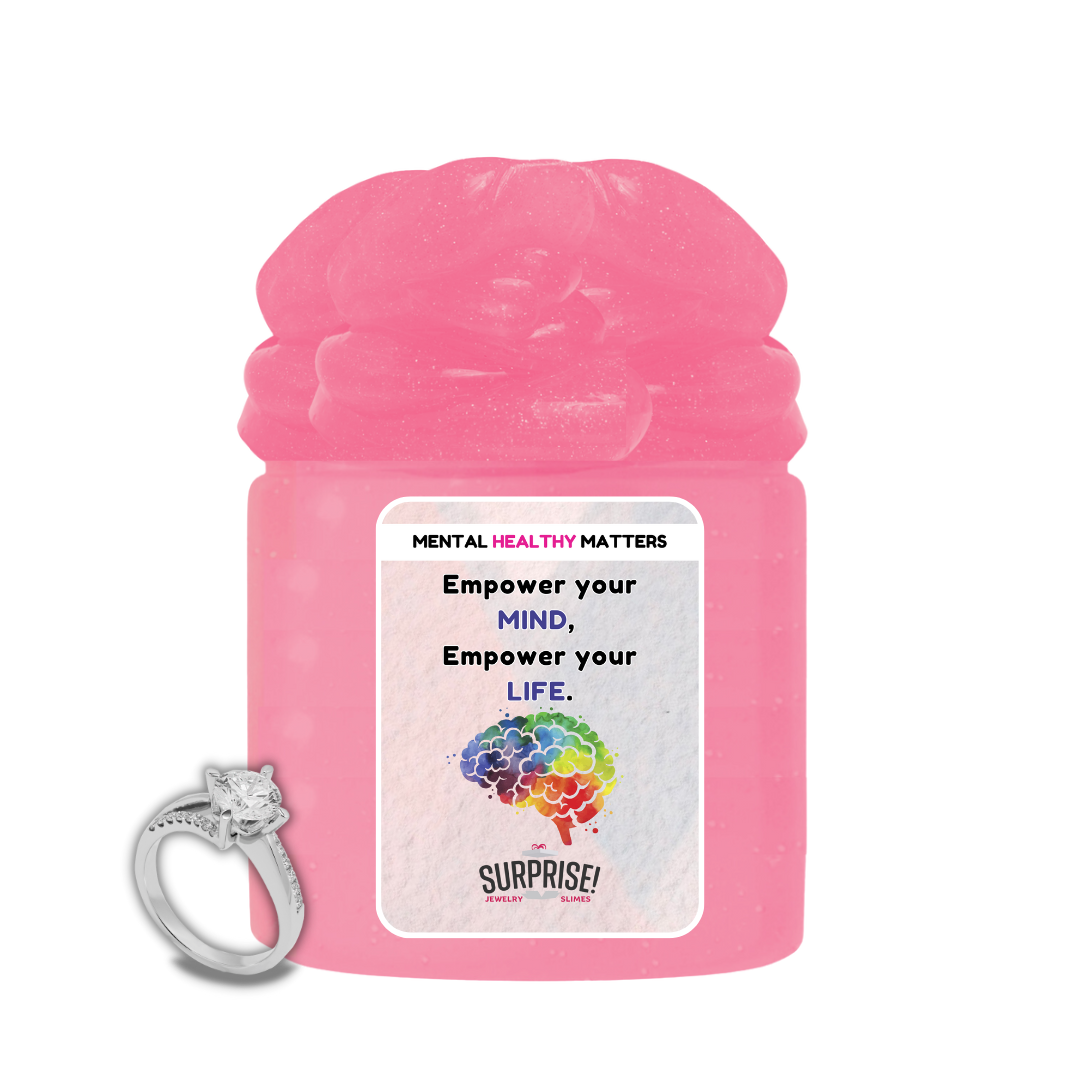 EMPOWER YOUR MIND, EMPOWER YOUR LIFE | MENTAL HEALTH JEWELRY SLIMES