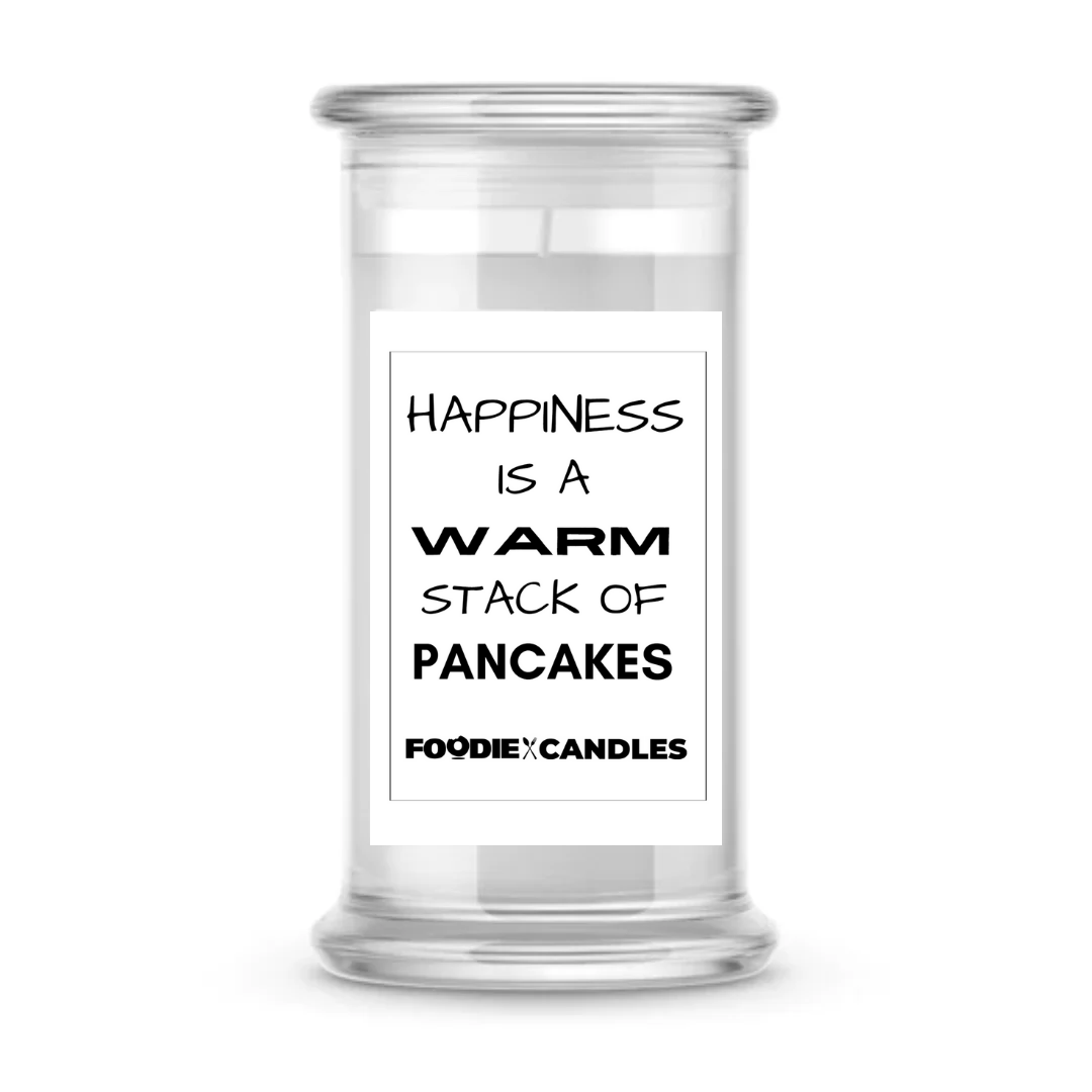 Happiness is a Warm stack of pancakes | Foodie Candles