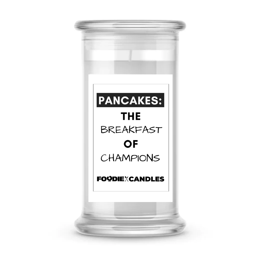 Pancakes: The breakfast of Champions | Foodie Candles