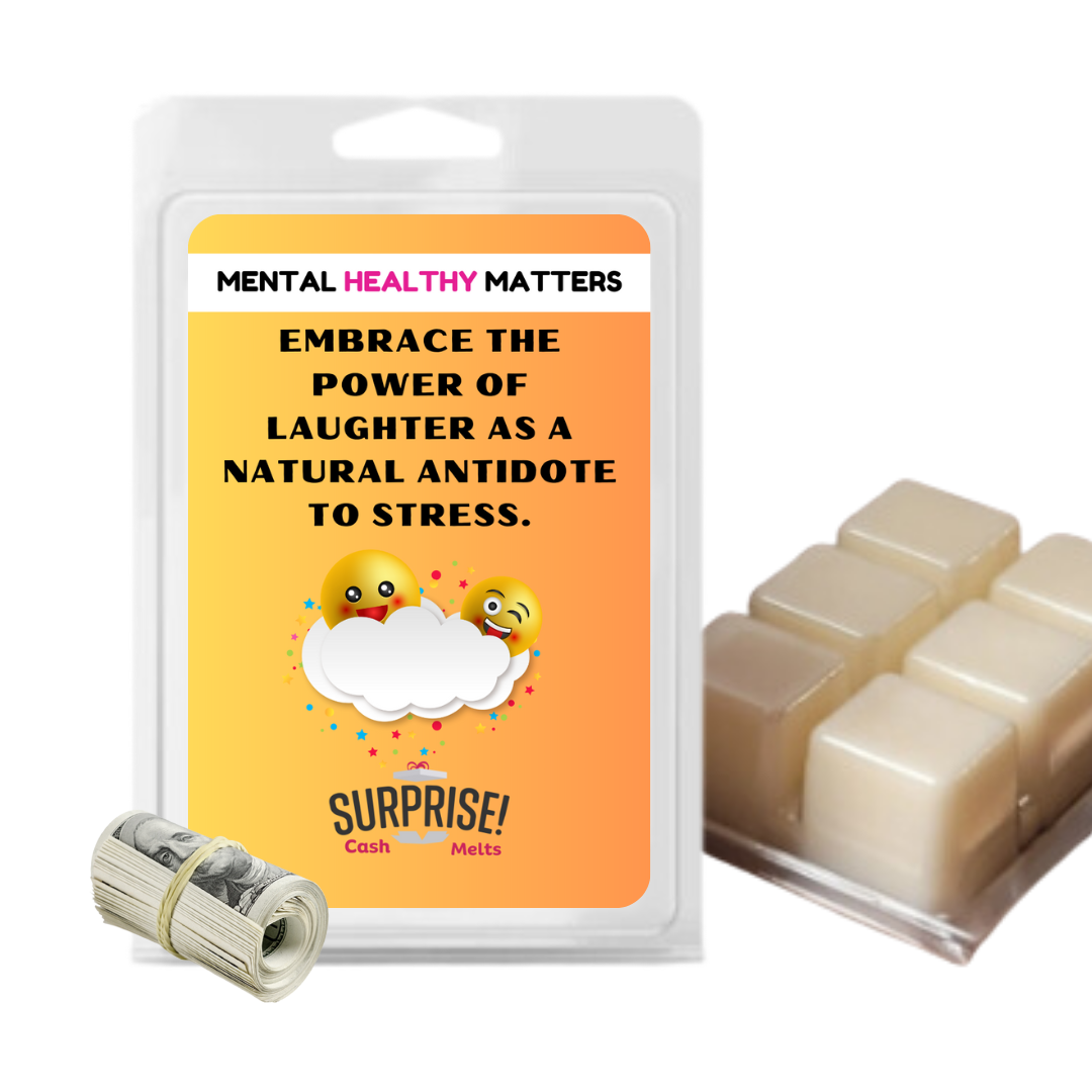 EMBRACE THE POWER OF LAUGHTER AS A NATURAL ANTIDOT  TO STRESS | MENTAL HEALTH CASH WAX MELTS