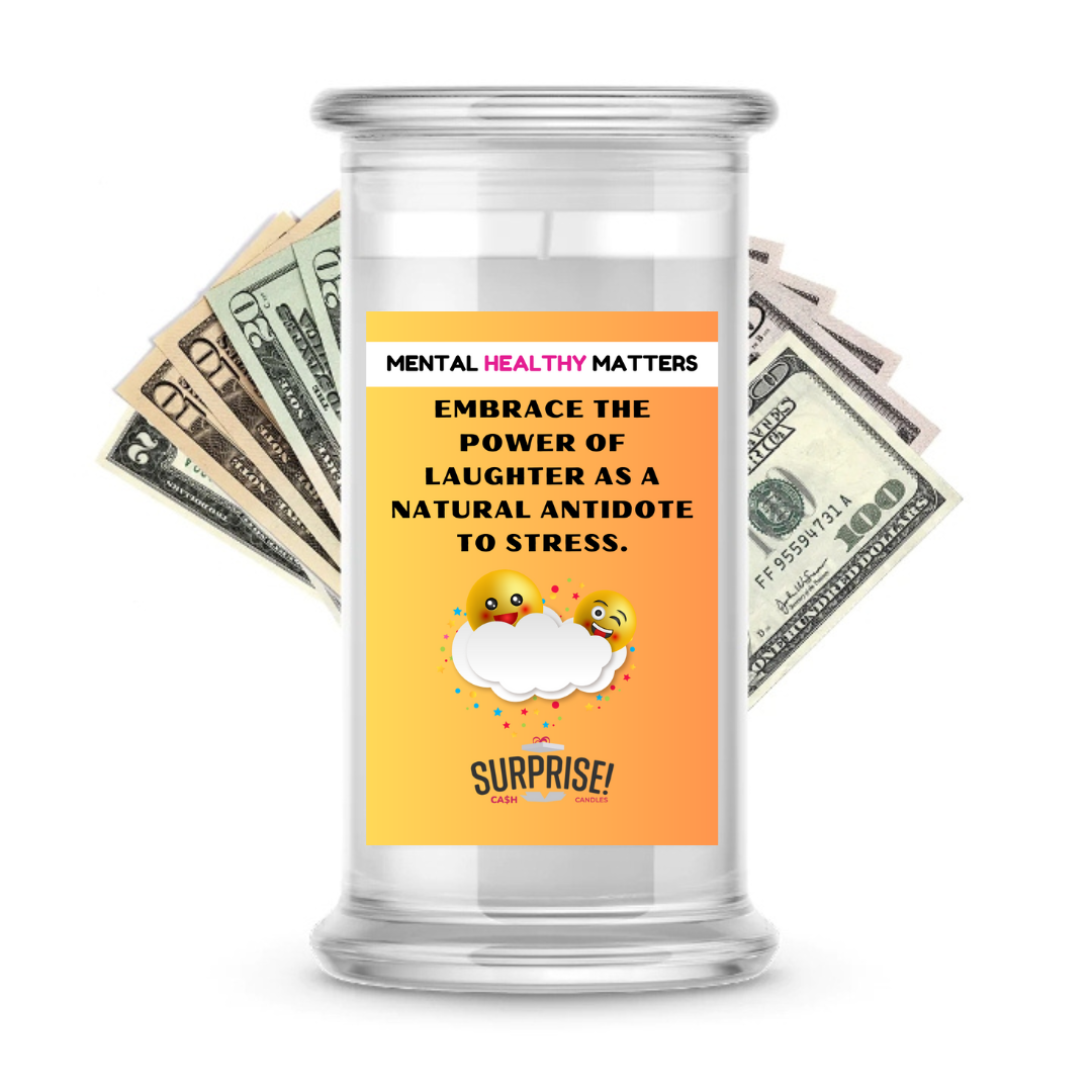 EMBRACE THE POWER OF LAUGHTER AS A NATURAL ANTIDOT  TO STRESS | MENTAL HEALTH CASH CANDLES