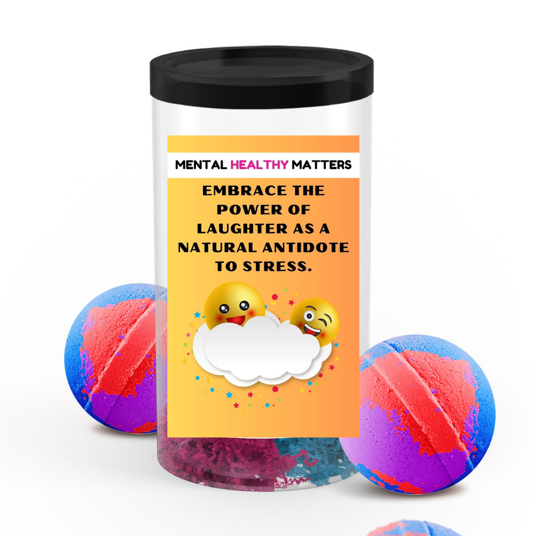 EMBRACE THE POWER OF LAUGHTER AS A NATURAL ANTIDOT  TO STRESS | MENTAL HEALTH  BATH BOMBS