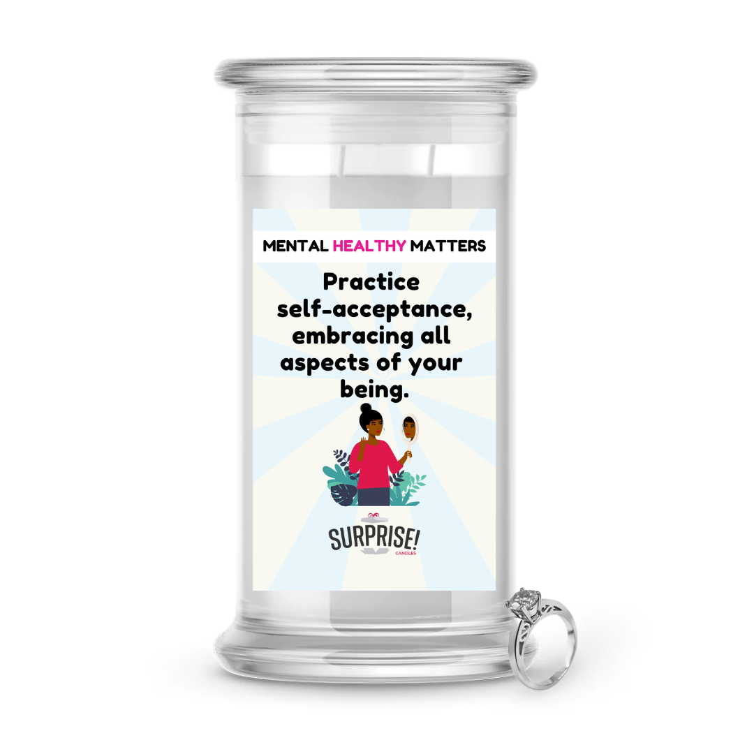 PRACTICE SELF-ACCEPTANCE, EMBRACING ALL ASPECTS OF YOUR BEING | MENTAL HEALTH JEWELRY CANDLES