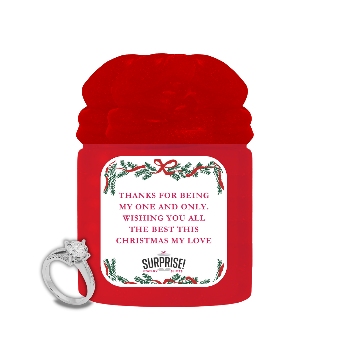 THANKS FOR BEING MY ONE AND ONLY. WISHING YOU ALL THE BEST THIS CHRISTMAS MY LOVE. MERRY CHRISTMAS JEWELRY SLIME