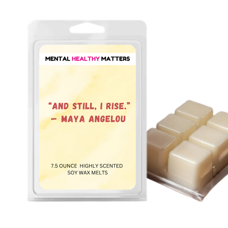 "AND STILL, I RISE" | MENTAL HEALTH WAX MELTS