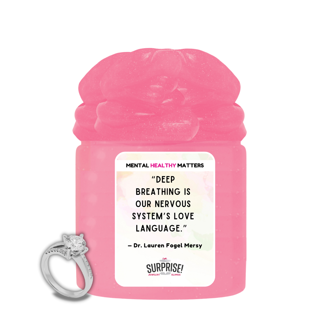 DEEP BREATHING IS OUR NERVOUSE SYSTEM'S LOVE LANGUAGE | MENTAL HEALTH JEWELRY SLIMES