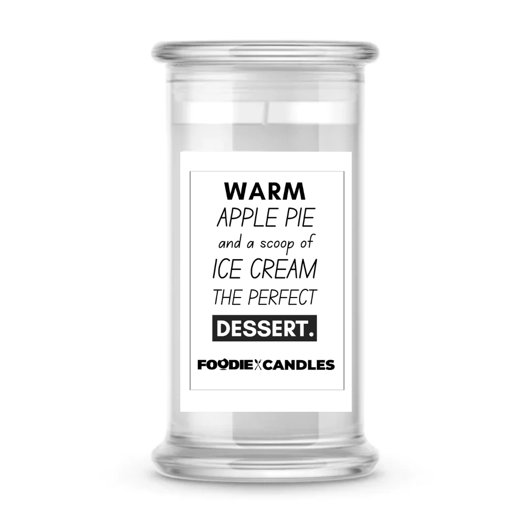 Warm apple pie and a scoop of ice cream the perfect dessert | Foodie Candles