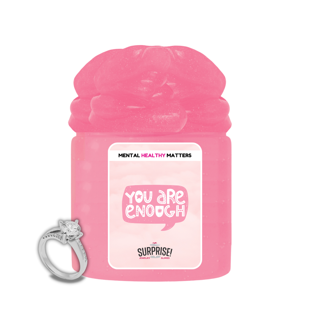 YOU ARE ENOUGH | MENTAL HEALTH JEWELRY SLIMES