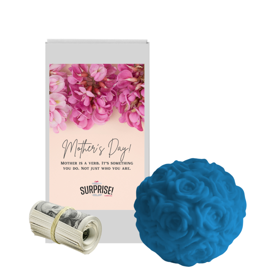 Mothers is Verb. It's Something You do. Not just you are | Rose Ball Cash Wax Melt
